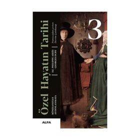 ÖZEL HAYATIN TARIHI 3 RÖNESANS'TAN AYDINLANMA'YA - PHILIPPE ARIÈS;GEORGES DUBY