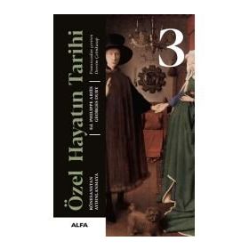 ÖZEL HAYATIN TARIHI 3 RÖNESANS'TAN AYDINLANMA'YA - PHILIPPE ARIÈS;GEORGES DUBY