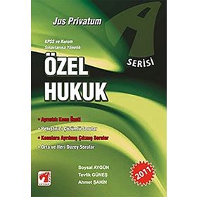ÖZEL HUKUK - A SERISI KPSS VE KURUM SINAVLARINA YÖNELİK - KOLEKTIF