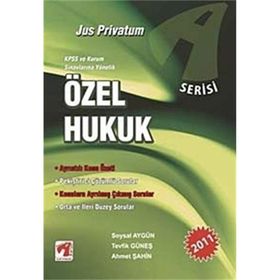 ÖZEL HUKUK - A SERISI KPSS VE KURUM SINAVLARINA YÖNELİK - KOLEKTIF