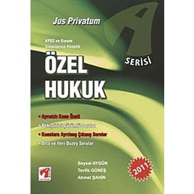 ÖZEL HUKUK - A SERISI KPSS VE KURUM SINAVLARINA YÖNELİK - KOLEKTIF