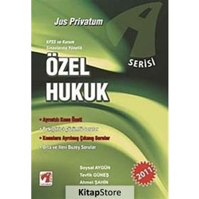 ÖZEL HUKUK - A SERISI KPSS VE KURUM SINAVLARINA YÖNELİK - KOLEKTIF