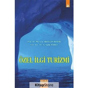 ÖZEL İLGİLİ TURIZMI - MERYEM AKOĞLAN KOZAK;A. SADIK BAHÇE