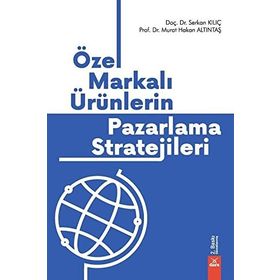 Özel Markalı Ürünlerin Pazarlama Stratejileri - Serkan Kılıç Murat Hakan Altıntaş