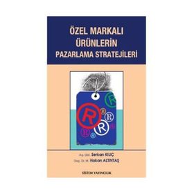 Özel Markalı Ürünlerin Pazarlama Stratejileri - Serkan Kılıç Murat Hakan Altıntaş