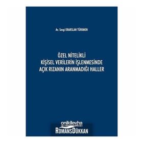 Özel Nitelikli Kişisel Verilerin İşlenmesinde Açık Rızanın Aranmadığı Haller - Sevgi Erarslan Türkmen
