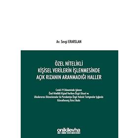 Özel Nitelikli Kişisel Verilerin İşlenmesinde Açık Rızanın Aranmadığı Haller - Sevgi Erarslan Türkmen
