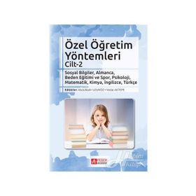 Özel Öğretim Yöntemleri Cilt 2: Sosyal Bilgiler, Almanca, Beden Eğitimi ve Spor, Psikoloji, Matematik, Kimya, İngilizce, Türkçe