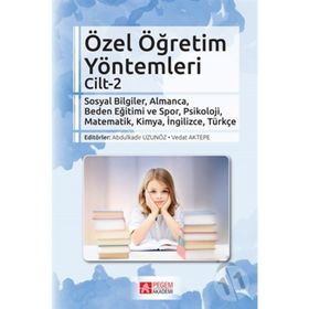 Özel Öğretim Yöntemleri Cilt 2: Sosyal Bilgiler, Almanca, Beden Eğitimi ve Spor, Psikoloji, Matematik, Kimya, İngilizce, Türkçe