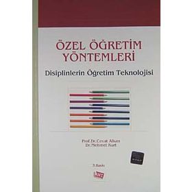 Özel Öğretim Yöntemleri - Disiplinlerin Öğretim Teknolojisi - Cevat Alkan-Mehmet Kurt