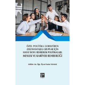 Özel Politika Gerektiren Gruplar İçin Hayat Boyu Rehberlik Politikaları Meslek ve Kariyer Rehberliği - Yasin Yılmaz