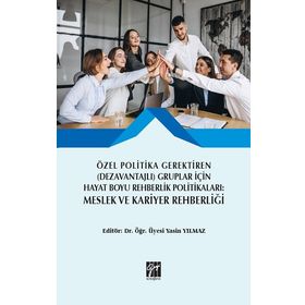 Özel Politika Gerektiren Gruplar İçin Hayat Boyu Rehberlik Politikaları Meslek ve Kariyer Rehberliği - Yasin Yılmaz