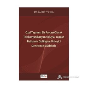 ÖZEL YAŞAMIN BIR PARÇASI OLARAK TELEKOMÜNİKASYON YOLUYLA YAPILAN İLETİŞİMİN GİZLİLİĞİNE ÖNLEYİCİ DEN - SAADET YÜKSEL