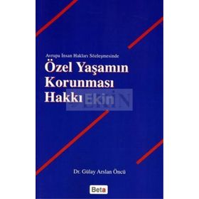 ÖZEL YAŞAMIN KORUNMASI HAKKI - GÜLAY ARSLAN ÖNCÜ