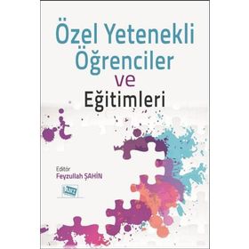 Özel Yetenekli Öğrenciler ve Eğitimleri - Feyzullah Şahin