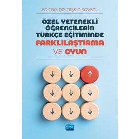 Özel Yetenekli Öğrencilerin Türkçe Eğitiminde Farklılaştırma ve Oyun Taşkın Soysal