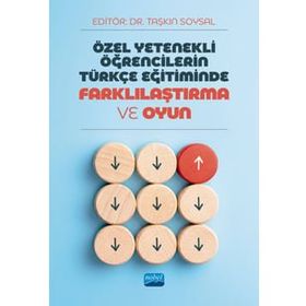 Özel Yetenekli Öğrencilerin Türkçe Eğitiminde Farklılaştırma ve Oyun Taşkın Soysal