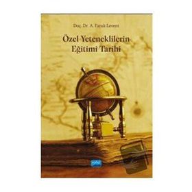 Özel Yeteneklilerin Eğitimi Tarihi A. Faruk Levent