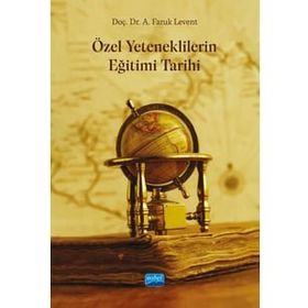 Özel Yeteneklilerin Eğitimi Tarihi A. Faruk Levent