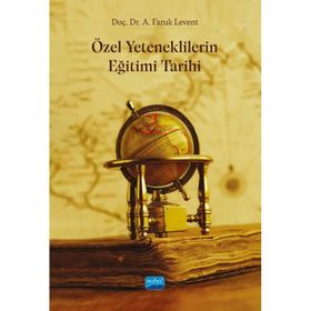 Özel Yeteneklilerin Eğitimi Tarihi A. Faruk Levent