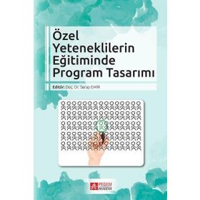 Özel Yeteneklilerin Eğitiminde Program Tasarımı - Pegem Akademi Yayıncılık