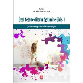 Özel Yeteneklilerin Eğitimine Giriş 1 - Özkan Öze