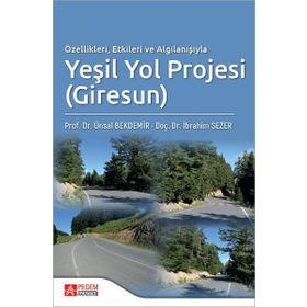 Özellikleri Etkileri ve Algılanışıyla Yeşil Yol Projesi - Pegem Akademi Yayıncılık