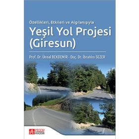 Özellikleri Etkileri ve Algılanışıyla Yeşil Yol Projesi - Pegem Akademi Yayıncılık