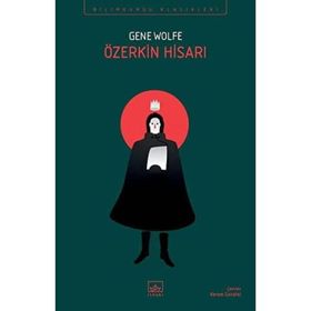 Özerkin Hisarı - Yeni Güneş Kitabı 4 - Gene Wolfe