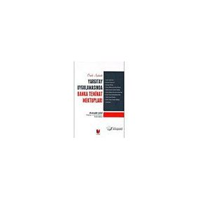 Özetli-İçtihatlı Yargıtay Uygulamasında Banka Teminat Mektupları - Muktedir Lale