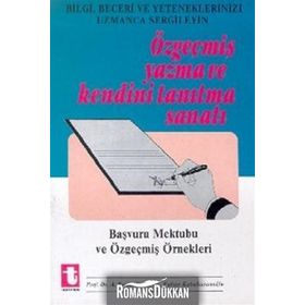 Özgeçmiş Yazma ve Kendini Tanıtma Sanatı Başvuru Mektubu ve Özgeçmiş Örnekleri - Vahap Kabahasanoğlu Abdülkadir Çay