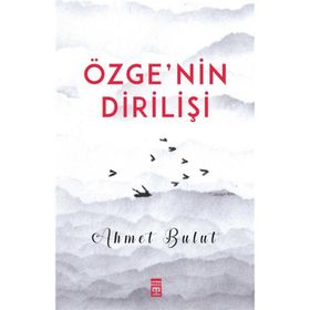 Özgenin Dirilişi - Ahmet Bulut