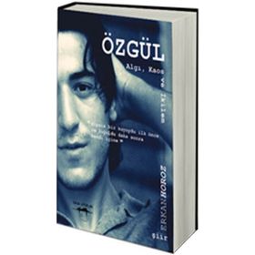 ÖZGÜL ALGI, KAOS VE İKILEM - ERKAN HOROZ