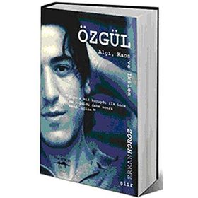 ÖZGÜL ALGI, KAOS VE İKILEM - ERKAN HOROZ