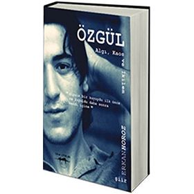 ÖZGÜL ALGI, KAOS VE İKILEM - ERKAN HOROZ