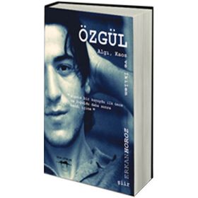 ÖZGÜL ALGI, KAOS VE İKILEM - ERKAN HOROZ