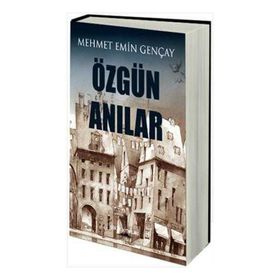 ÖZGÜN ANILAR - MEHMET EMIN GENÇAY