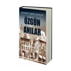 ÖZGÜN ANILAR - MEHMET EMIN GENÇAY