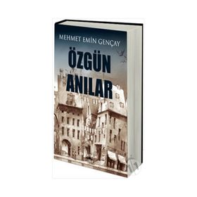 ÖZGÜN ANILAR - MEHMET EMIN GENÇAY