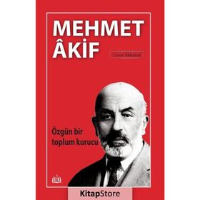 Özgün Bir Toplum Kurucu Mehmet Akif Cevat Akkanat