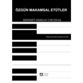 ÖZGÜN MAKAMSAL ETÜTLER - MEHMET SERKAN UMUZDAŞ