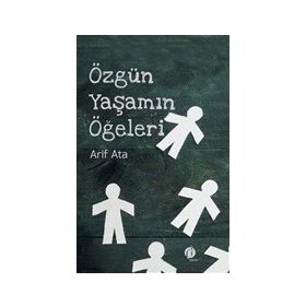 Özgün Yaşamın Ögeleri - Arif Ata