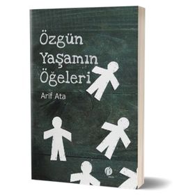 Özgün Yaşamın Ögeleri - Arif Ata