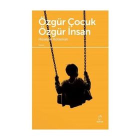 Özgür Çocuk Özgür İnsan - Hüseyin Kotaman