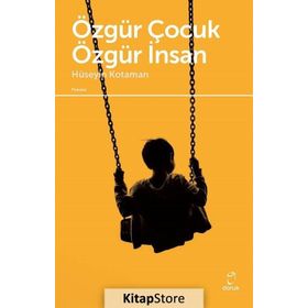 Özgür Çocuk Özgür İnsan - Hüseyin Kotaman