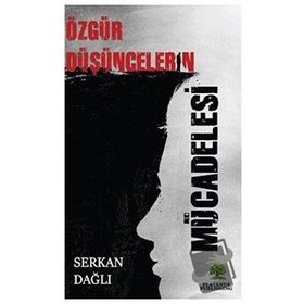 Özgür Düşüncelerin Mücadelesi Serkan Dağlı
