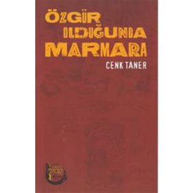 Özgür Olduğunda Marmara - Cenk Taner
