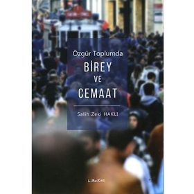 Özgür Toplumda Birey ve Cemaat - Salih Zeki Haklı