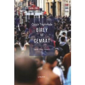Özgür Toplumda Birey ve Cemaat - Salih Zeki Haklı