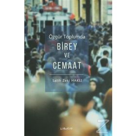 Özgür Toplumda Birey ve Cemaat - Salih Zeki Haklı
